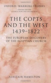 book The Copts and the West, 1439-1822: The European Discovery of the Egyptian Church (Oxford-Warburg Studies)