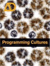 book Programming Cultures: Architecture, Art and Science in the Age of Software Development (Architectural Design July   August 2006, Vol. 76 No. 4)