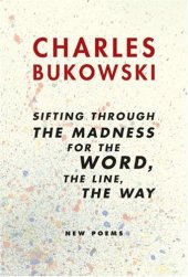 book Sifting through the madness for the word, the line, the way: New Poems