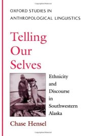 book Telling Our Selves: Ethnicity and Discourse in Southwestern Alaska