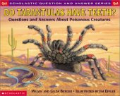 book Do Tarantulas Have Teeth: Questions and Answers About Poisonous Creatures (Scholastic Q & a)