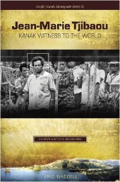 book Jean-Marie Tjibaou, Kanak Witness to the World: An Intellectual Biography