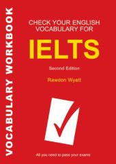 book Check Your English Vocabulary for IELTS: All you need to pass your exams (Vocabulary Workbook)