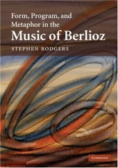 book Form, Program, and Metaphor in the Music of Berlioz