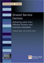 book Shared Service Centres: Delivering Value From Effective Finance And Business Processes (Management Briefings Executive Series)