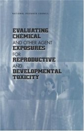 book Evaluating Chemical and Other Agent Exposures for Reproductive and Developmental Toxicity