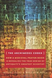 book The Archimedes Codex: How a Medieval Prayer Book Is Revealing the True Genius of Antiquity's Greatest Scientist