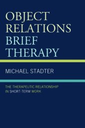 book Object Relations Brief Therapy: The Therapeutic Relationship in Short-Term Work