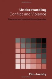 book Understanding Conflict and Violence: Theoretical and Interdisciplinary Approaches