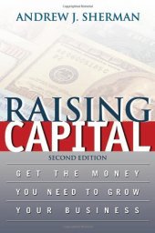 book Raising Capital: Get The Money You Need To Grow Your Business