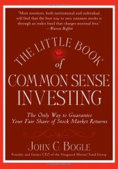 book The Little Book of Common Sense Investing: The Only Way to Guarantee Your Fair Share of Stock Market Returns (Little Book Big Profits)