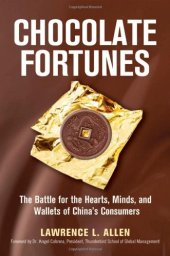 book Chocolate Fortunes: The Battle for the Hearts, Minds, and Wallets of China's Consumers