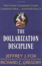 book The Dollarization Discipline: How Smart Companies Create Customer Value...and Profit from It