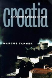 book Croatia: A Nation Forged in War