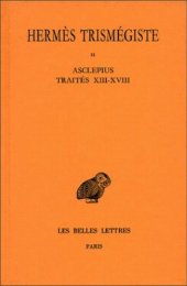 book Hermès Trismégiste: Corpus hermeticum. Tome II: Traités XIII-XVIII - Asclépius