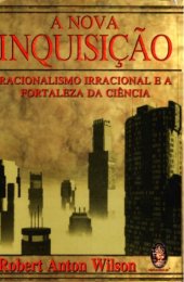 book A Nova Inquisicao: Racionalismo Irracional e a Fortaleza da Ciencia