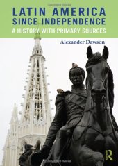 book Latin America since Independence: A History with Primary Sources