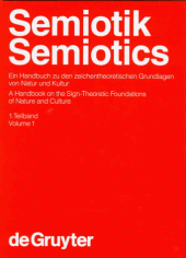 book Semiotik. Ein Handbuch zu den zeichentheoretischen Grundlagen von Natur und Kultur, Bd. 1 - Semiotics. A Handbook on the Sign-Theoretic Foundations of Nature and Culture, Vol. 1 (Handbücher zur Sprach- und Kommunikationswissenschaft 13.1)