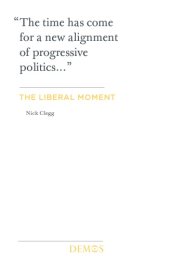 book The Liberal Moment: ''The time has come for a new alignment of progressive politics…”