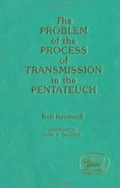 book The Problem of the Process of Transmission in the Pentateuch (JSOT Supplement)