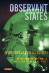 book Observant States: Geopolitics and Visual Culture (International Library of Human Geography, Volume 16)