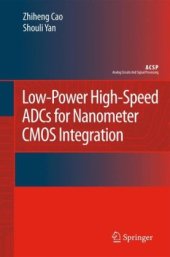 book Low-Power High-Speed ADCs for Nanometer CMOS Integration (Analog Circuits and Signal Processing)