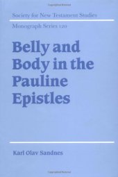 book Belly and Body in the Pauline Epistles (Society for New Testament Studies Monograph Series)