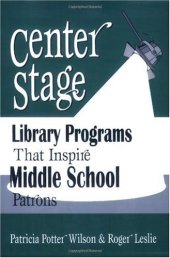 book Center Stage: Library Programs That Inspire Middle School Patrons, 3rd Edition