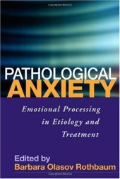 book Pathological Anxiety: Emotional Processing in Etiology and Treatment