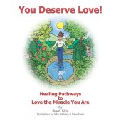 book You Deserve Love! - Healing Pathways to Love the Miracle You Are