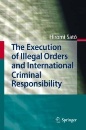 book The Execution of Illegal Orders and International Criminal Responsibility