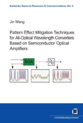 book Pattern effect mitigation techniques for all-optical wavelength converters based on semiconductor optical amplifiers