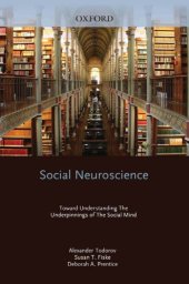 book Social Neuroscience: Toward Understanding the Underpinnings of the Social Mind