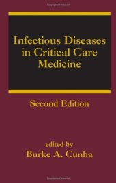 book Infectious Diseases in Critical Care Medicine, Second Edition (Infectious Disease and Therapy)