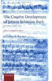 book The Creative Development of Johann Sebastian Bach: Music to Delight the Spirit Volume 1: 1695-1717