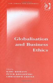 book Globalisation and Business Ethics (Law, Ethics and Economics)