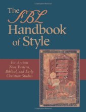 book The SBL Handbook of Style: For Ancient Near Eastern, Biblical, and Early Christian Studies