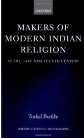 book Makers of Modern Indian Religion in the Late Nineteenth Century (Oxford Oriental Monographs)