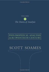 book Philosophical Analysis in the Twentieth Century, Volume 1: The Dawn of Analysis