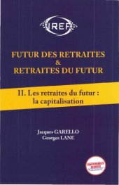 book Futur des Retraites et Retraites du Future Tome 2 : les Retraites du Futur: Capitalisation