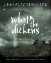 book What-the-Dickens: The Story of a Rogue Tooth Fairy