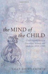 book The Mind of the Child: Child Development in Literature, Science and Medicine, 1840-1900