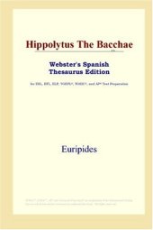 book Hippolytus The Bacchae (Webster's Spanish Thesaurus Edition)