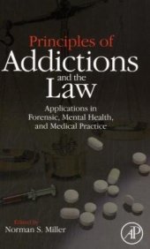 book Principles of Addictions and the Law: Applications in Forensic, Mental Health, and Medical Practice