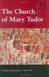 book The Church of Mary Tudor (Catholic Christendom, 1300 - 1700)