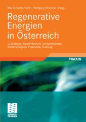 book Regenerative Energien in Osterreich: Grundlagen, Systemtechnik, Umweltaspekte, Kostenanalysen, Potenziale, Nutzung