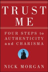 book Trust Me: Four Steps to Authenticity and Charisma