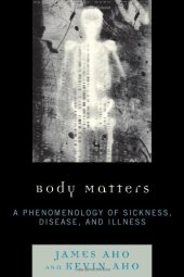 book Body Matters: A Phenomenology of Sickness, Disease, and Illness