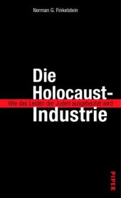 book Die Holocaust-Industrie. Wie das Leiden der Juden ausgebeutet wird