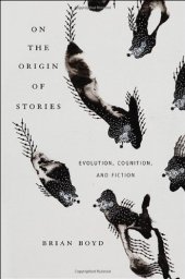 book On the Origin of Stories: Evolution, Cognition, and Fiction